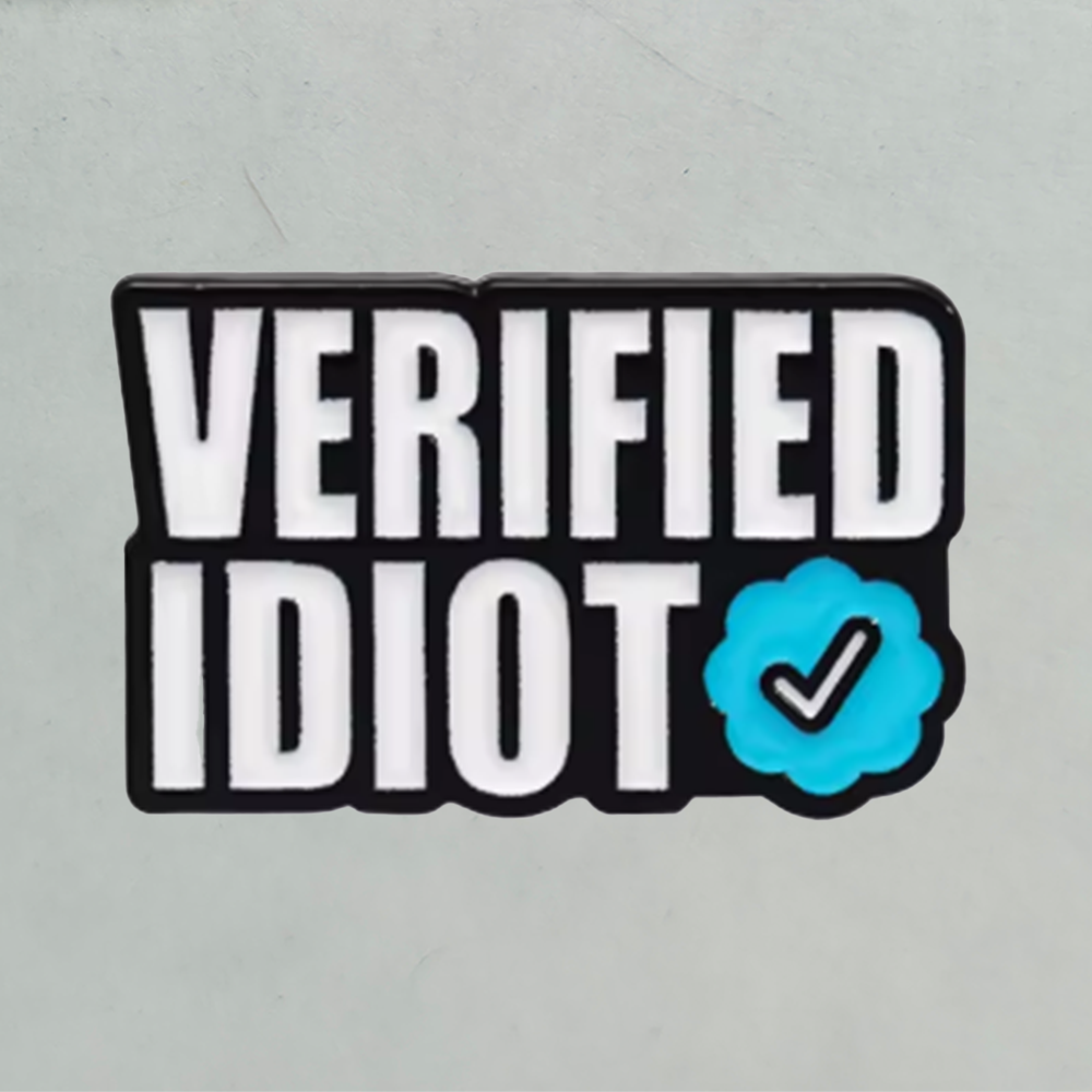 Verified Idiot hat pin